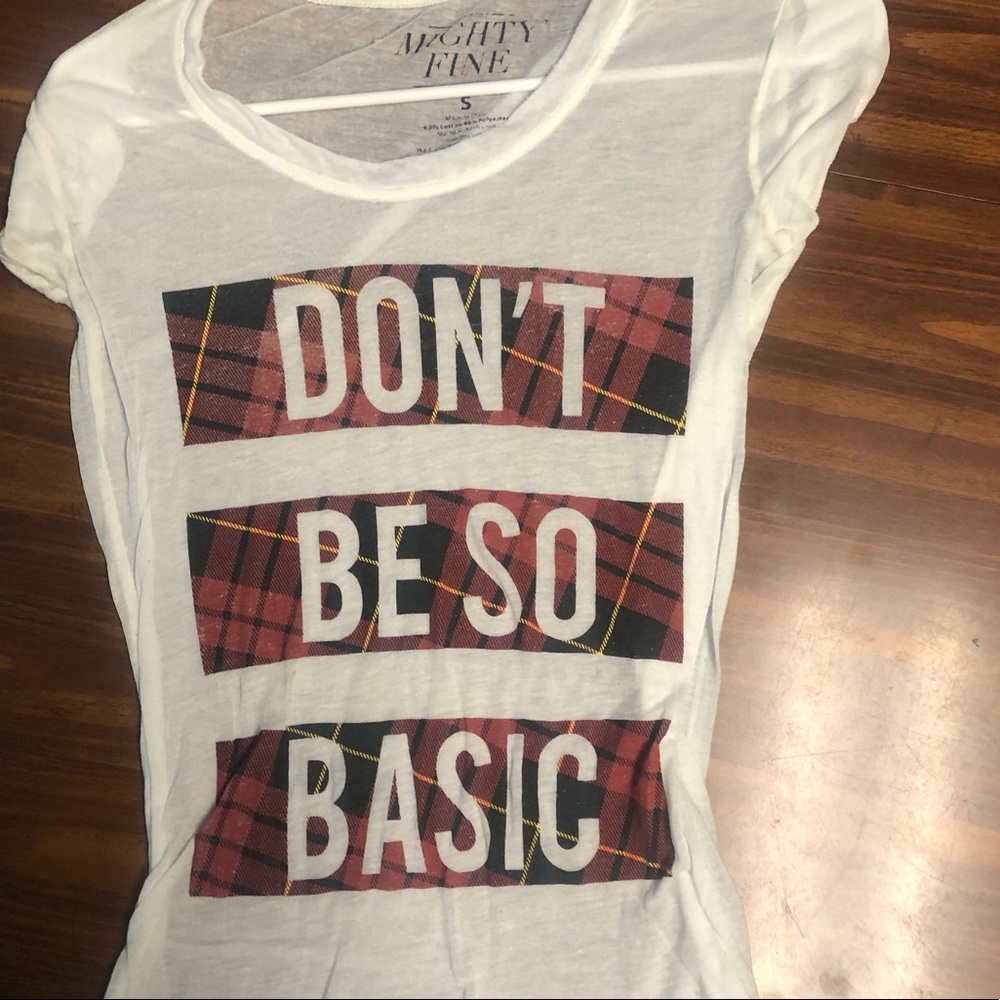 Don’t be so basic shirt